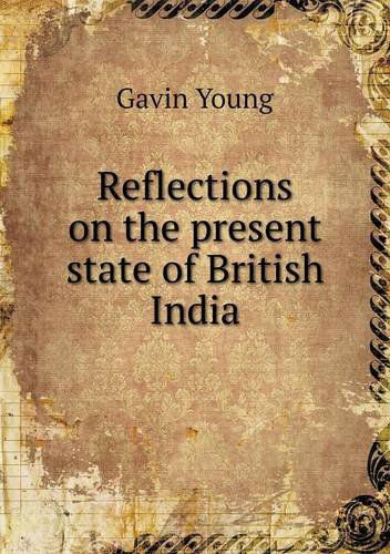 Cover for Gavin Young · Reflections on the Present State of British India (Paperback Book) (2013)