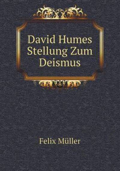 Cover for Felix Müller · David Humes Stellung Zum Deismus (Paperback Book) [German edition] (2015)