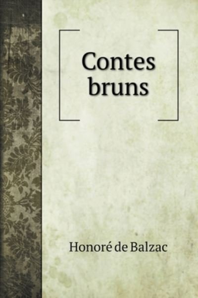 Cover for Honore de Balzac · Contes bruns (Hardcover Book) (2020)