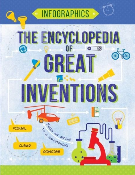 Cover for Tetiana Maslova · The Encyclopedia of Great Inventions: Amazing Inventions in Facts &amp; Figures - Infographics for Kids (Paperback Book) (2019)