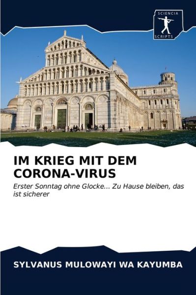 Im Krieg Mit Dem Corona-Virus - Sylvanus Mulowayi Wa Kayumba - Livros - Verlag Unser Wissen - 9786200858887 - 26 de abril de 2020