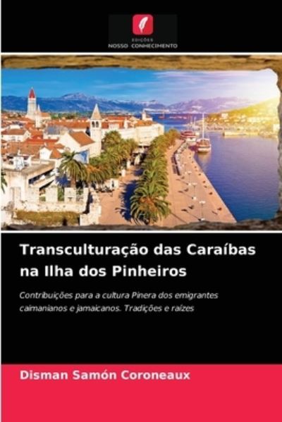 Cover for Disman Samon Coroneaux · Transculturacao das Caraibas na Ilha dos Pinheiros (Paperback Book) (2021)