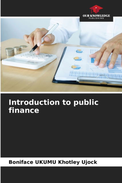 Cover for Boniface Ukumu Khotley Ujock · Introduction to public finance (Paperback Book) (2021)