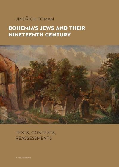 Cover for Jindrich Toman · Bohemia's Jews and Their Nineteenth Century: Texts, Contexts, Reassessments (Taschenbuch) (2023)