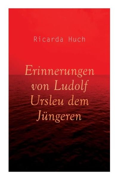 Cover for Ricarda Huch · Erinnerungen von Ludolf Ursleu dem Jungeren: Liebe kennt keine Hindernisse (Pocketbok) (2021)