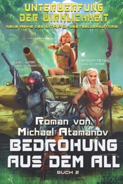 Cover for Michael Atamanov · Bedrohung aus dem All (Unterwerfung der Wirklichkeit Buch 2) (Taschenbuch) (2019)