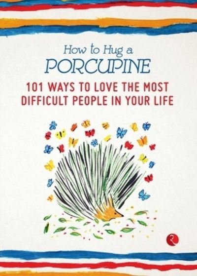 How to Hug a Porcupine - Debbie Joffe Ellis - Livres - Rupa Publications India Pvt Ltd. - 9788129139887 - 10 août 2016