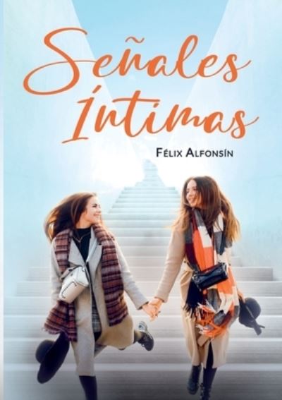 Cover for Félix Alfonsín · Señales íntimas (Paperback Book) (2021)
