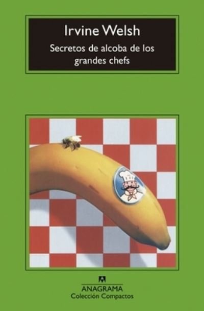 Cover for Irvine Welsh · Secretos de alcoba de los grandes chefs (Paperback Book) (2021)