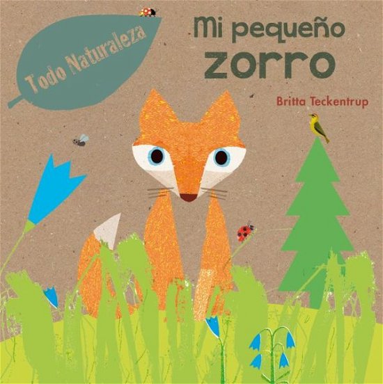 Cover for Britta Teckentrup · Mi pequeño zorro (Inbunden Bok) (2018)