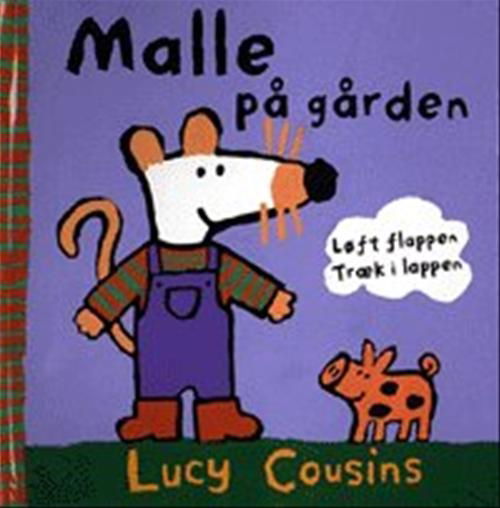 Cover for Lucy Cousins · Malle på gården (Bound Book) [1st edition] (2002)