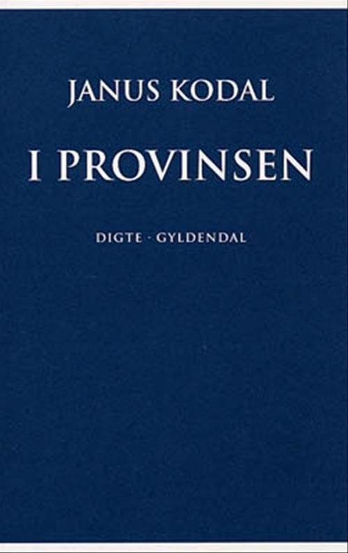 Cover for Janus Kodal · I provinsen (Sewn Spine Book) [1e uitgave] (2001)