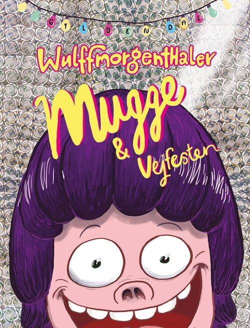 Cover for Wulffmorgenthaler · Mugge: Mugge og vejfesten (Gebundesens Buch) [1. Ausgabe] (2017)