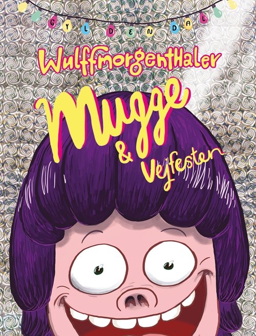 Cover for Wulffmorgenthaler · Mugge: Mugge og vejfesten (Bound Book) [1st edition] (2017)