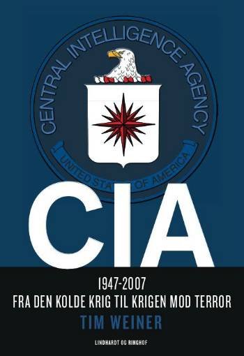 Cover for Tim Weiner · CIA - fra den kolde krig til krigen mod terror (Bound Book) [1. Painos] (2008)