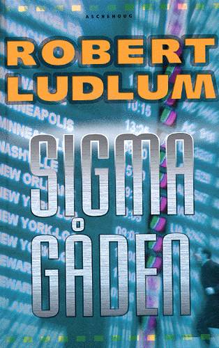 Cover for Robert Ludlum · Sigma-gåden (Hardcover Book) [1. wydanie] (2004)