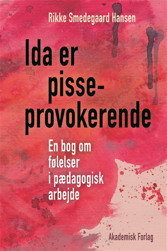 Cover for Rikke Smedegaard Hansen · Ida er pisseprovokerende (Sewn Spine Book) [1. Painos] (2020)