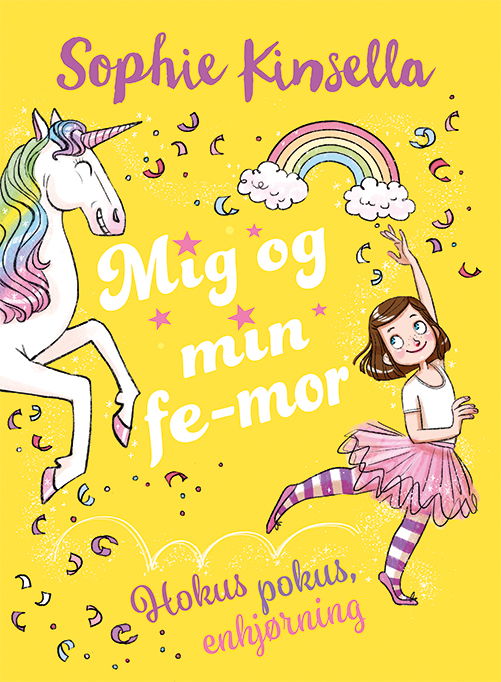 Cover for Sophie Kinsella · Mig og min fe-mor: Mig og min fe-mor 3: Hokus pokus, enhjørning (Bound Book) [1º edição] (2021)