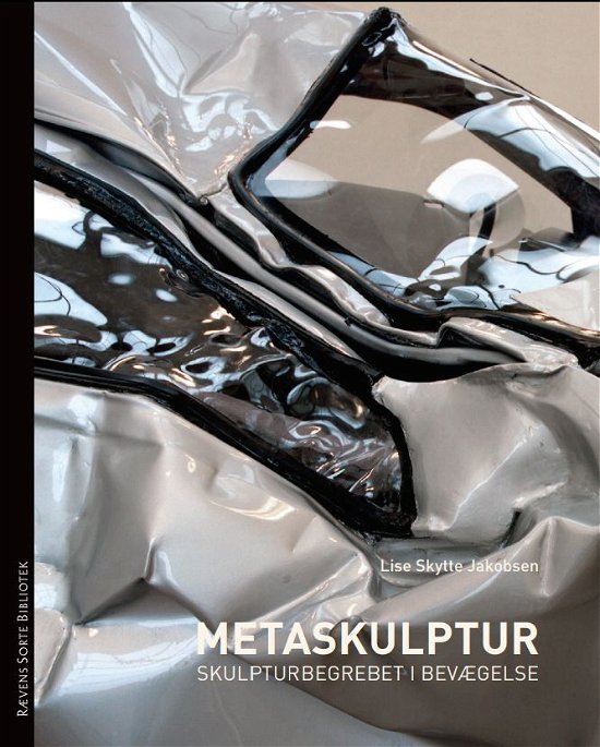 Cover for Lise Skytte Jakobsen · Rævens Sorte Bibliotek nr. 88: METASKULPTUR (Sewn Spine Book) [1st edition] (2019)
