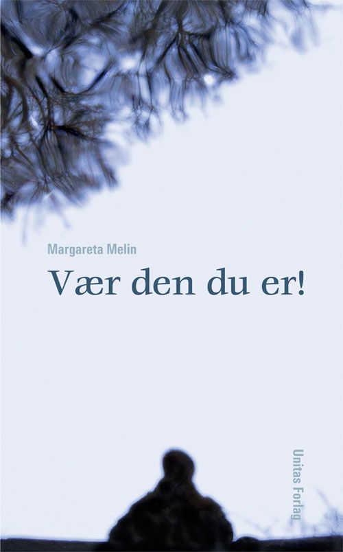 Cover for Margareta Melin · Vær den du er! (Sewn Spine Book) [1st edition] (1999)