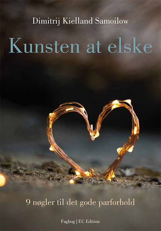 Cover for Dimitrij Kielland Samoilow · Kunsten at elske (Sewn Spine Book) [1. Painos] (2019)