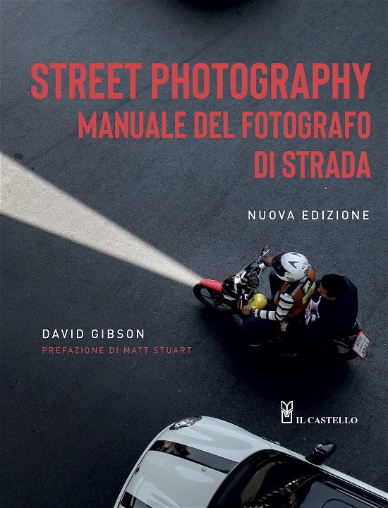 Cover for David Gibson · Street Photography. Manuale Del Fotografo Di Strada. Nuova Ediz. (Buch)