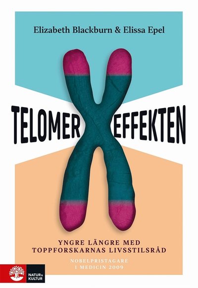 Cover for Elissa Epel Elizabeth Blackburn · Telomereffekten : yngre längre med toppforskarnas livsstilsråd (ePUB) (2018)