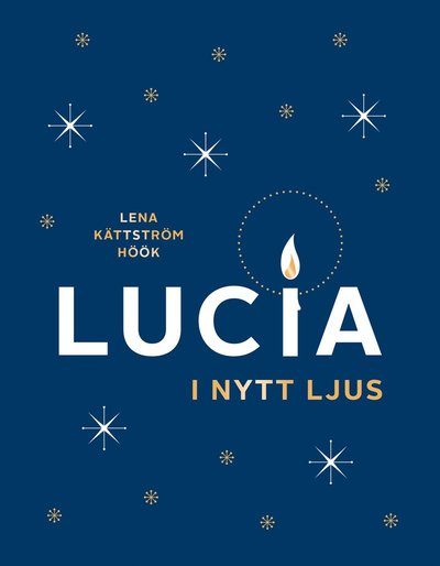 Cover for Lena Kättström Höök · Lucia i nytt ljus (Bok) (2016)