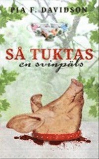 Cover for Pia F. Davidson · Så tuktas en svinpäls (Paperback Book) (2015)