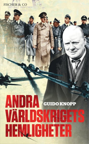 Andra världskrigets hemligheter - Guido Knopp - Książki - Fischer & Co - 9789186597887 - 11 czerwca 2015