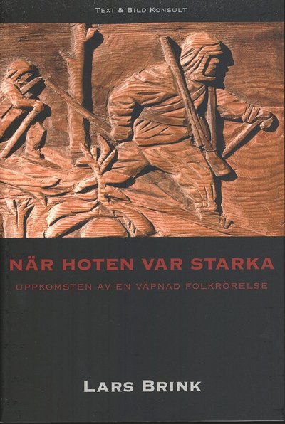 Cover for Lars Brink · När hoten var starka : uppkomsten av en väpnad folkrörelse (Paperback Book) (2009)