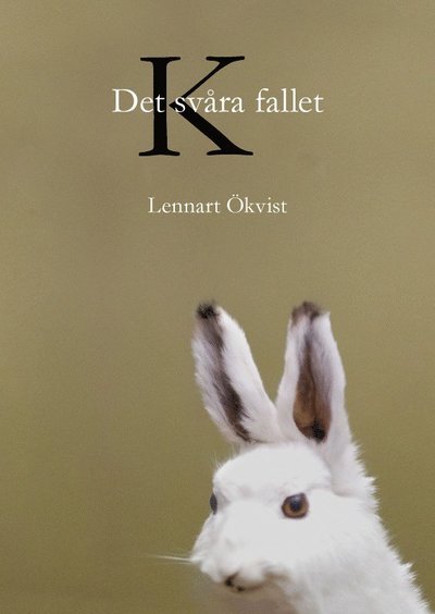 Cover for Lennart Ökvist · Det svåra fallet K (Book) (2012)
