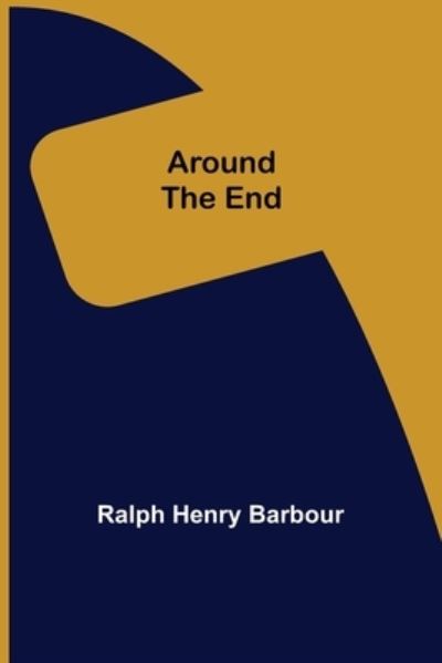Cover for Ralph Henry Barbour · Around the End (Paperback Book) (2022)