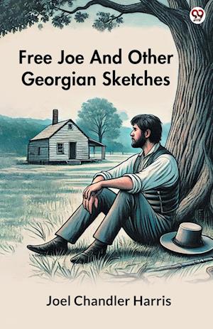 Cover for Joel Chandler Harris · Free Joe And Other Georgian Sketches (Edition1) (Paperback Book) (2025)