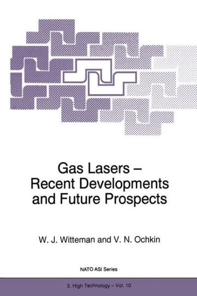 W J Witteman · Gas Lasers - Recent Developments and Future Prospects - Nato Science Partnership Subseries: 3 (Pocketbok) [Softcover reprint of the original 1st ed. 1996 edition] (2011)