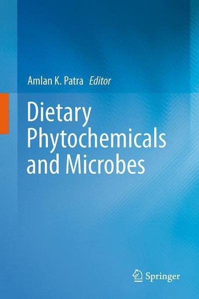 Cover for Amlan K Patra · Dietary Phytochemicals and Microbes (Taschenbuch) [2012 edition] (2014)