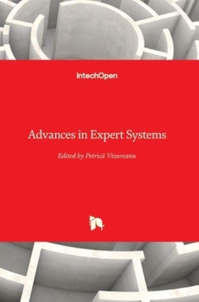 Advances in Expert Systems - Petric? Vizureanu - Books - In Tech - 9789535108887 - December 5, 2012