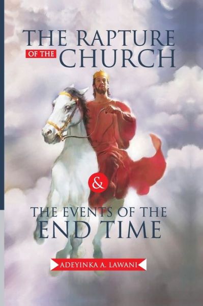 Cover for Adeyinka Adebisi Lawani · The Rapture of the Church and the Events of the End Time (Paperback Book) (2020)