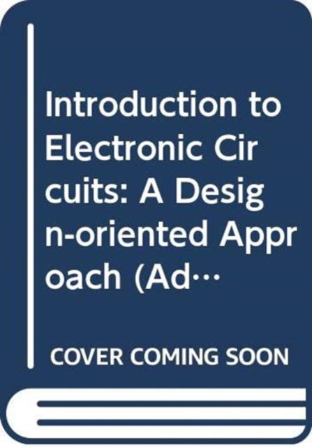 Cover for Silva-martinez, Jose (Texas A&amp;m Univ, Usa) · Introduction To Electronic Circuits: A Design-oriented Approach - Advanced Series in Electrical &amp; Computer Engineering (Hardcover Book) (2025)