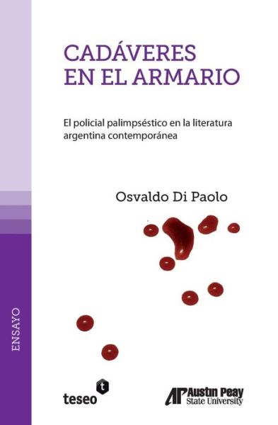 Cover for Osvaldo Di Paolo · Cadáveres en El Armario: El Policial Palimpséstico en La Literatura Argentina Contemporánea (Paperback Book) [Spanish edition] (2011)