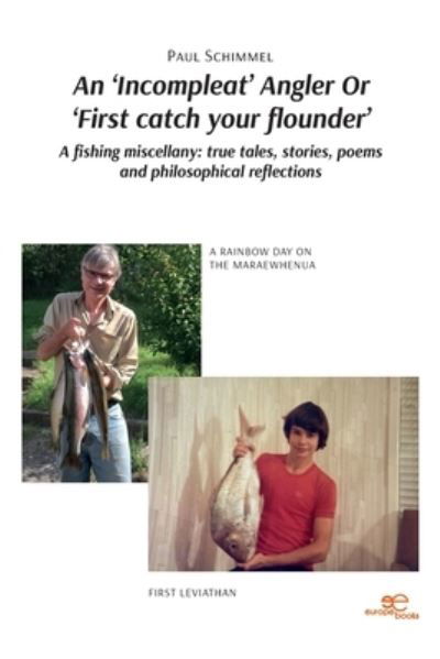 Paul Schimmel · AN 'INCOMPLEAT' ANGLER OR 'FIRST CATCH YOUR FLOUNDER - Build Universes (Paperback Bog) (2022)