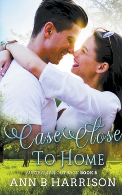 Cover for Ann B Harrison · Case Close to Home - Australian Outback (Pocketbok) (2020)