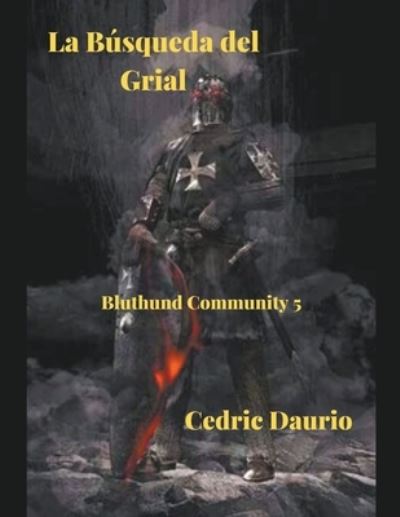 Cover for Cedric Daurio · La Busqueda del Grial - Bluthund Community (Paperback Book) (2021)