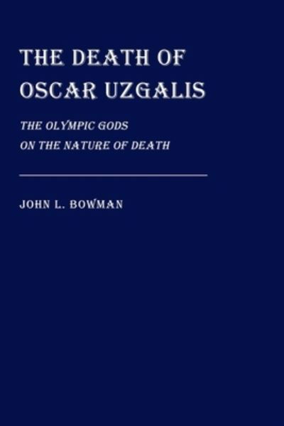 Cover for John Bowman · Death of Oscar Uzgalis (Buch) (2023)