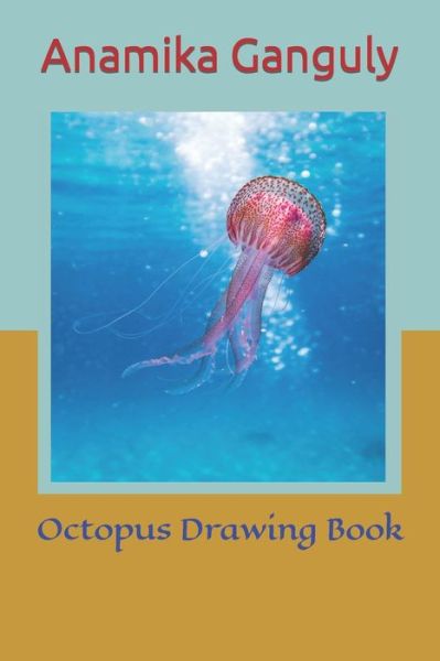 Cover for Anamika Ganguly · Octopus Drawing Book (Paperback Book) (2022)