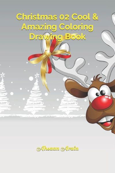 Cover for Ahsaan Arain · Christmas 02 Cool &amp; Amazing Coloring Drawing Book (Paperback Book) (2022)