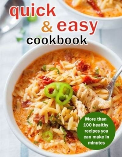 Cover for Einar Krajcik · Quick &amp; Easy Cookbook: More Than 100 Healthy Recipes You Can Make In Minutes (Taschenbuch) (2022)