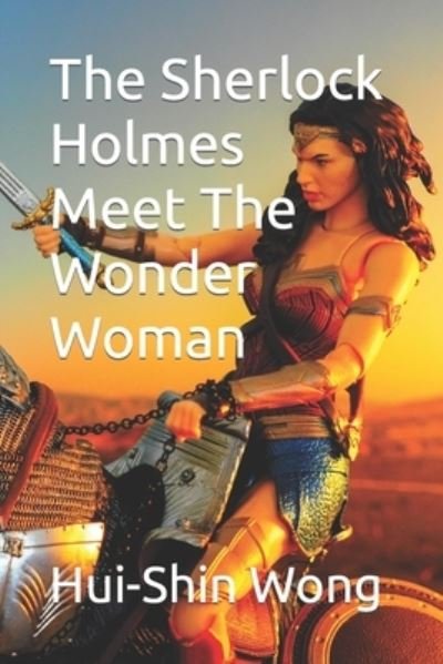Cover for Hui-Shin Wong · The Sherlock Holmes Meet The Wonder Woman (Pocketbok) (2021)