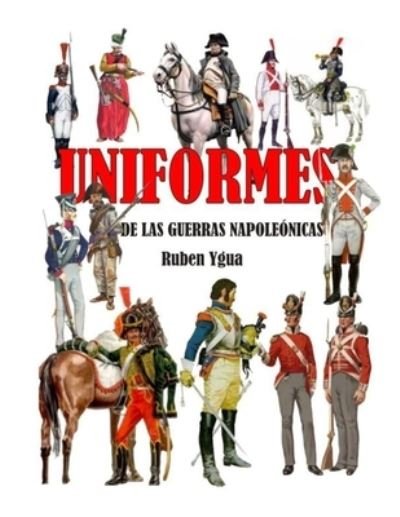 Cover for Ruben Ygua · Uniformes de Las Guerras Napoleonicas (Paperback Book) (2021)