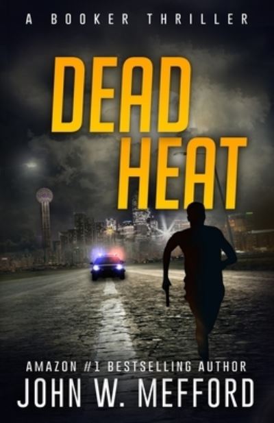 Cover for John W Mefford · Dead Heat - The Booker Crime Thrillers (Pocketbok) (2021)